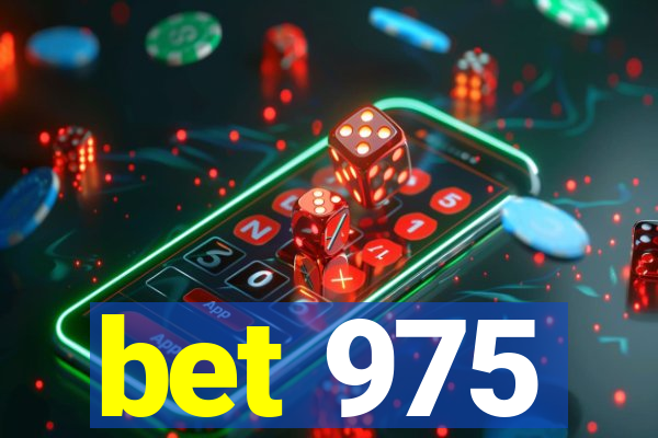 bet 975